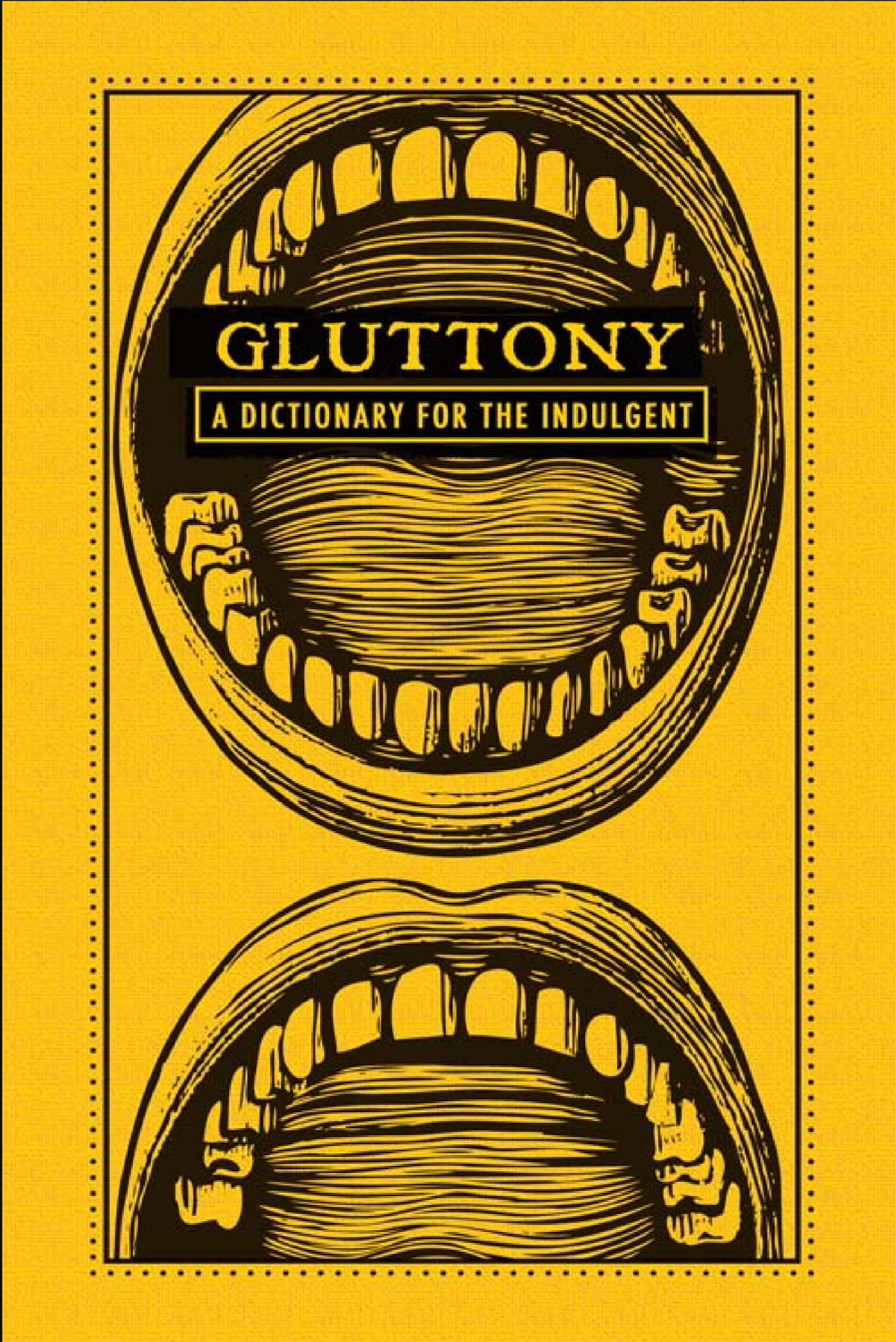 Gluttony: A Dictionary for the Indulgent