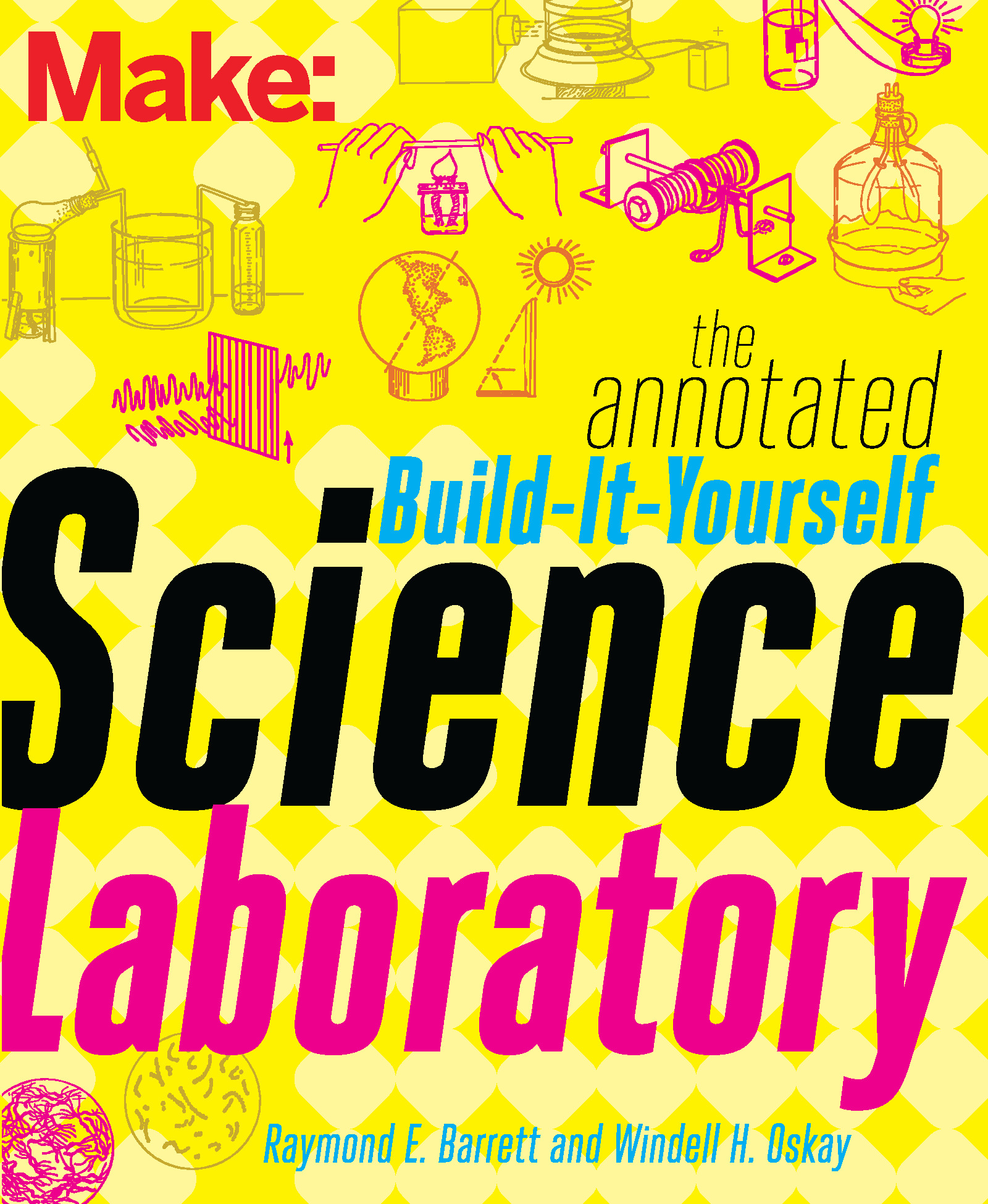 Make: The Annotated Build-It-Yourself Science Laboratory