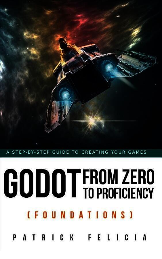 Godot From Zero to Proficiency (Foundations)