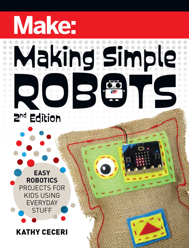 Make: Making Simple Robots, 2nd Edition