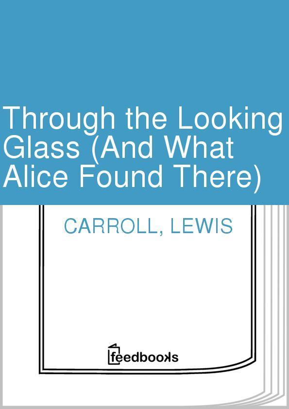 Through the Looking Glass (And What Alice Found There)