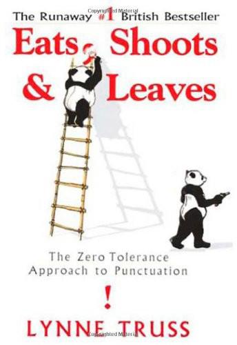 Eats, Shoots and Leaves: The Zero Tolerance Approach to Punctuation