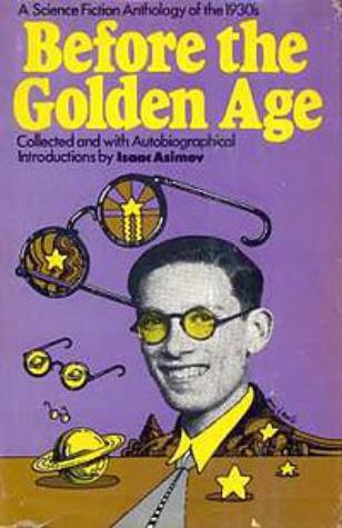 Before The Golden Age - A SF Anthology of the 1930s
