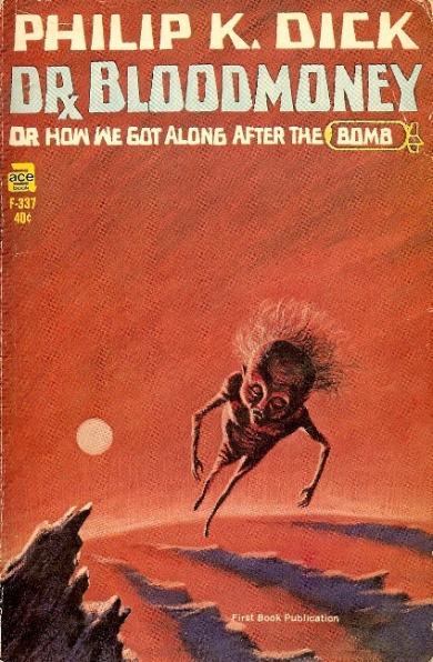 Dr. Bloodmoney, or How We Got Along After the Bomb