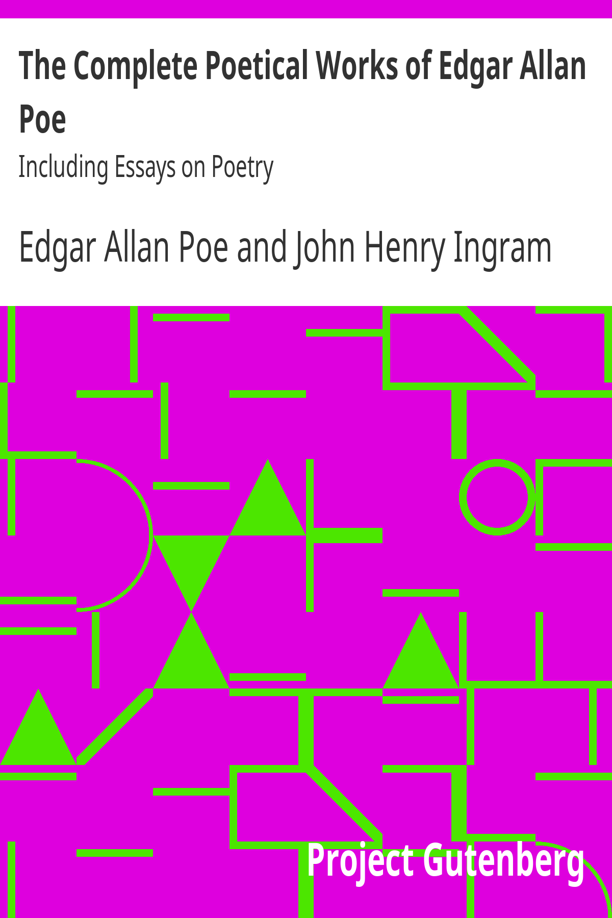 The Complete Poetical Works of Edgar Allan Poe / Including Essays on Poetry