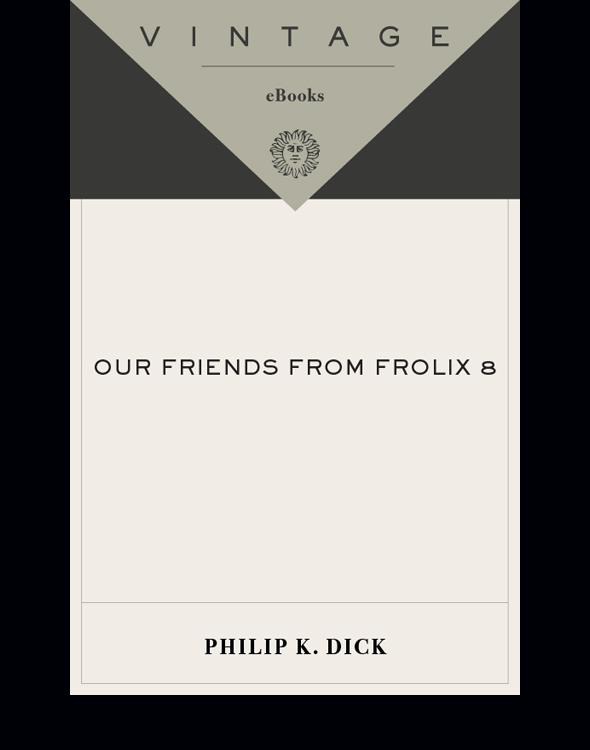 Our Friends from Frolix 8